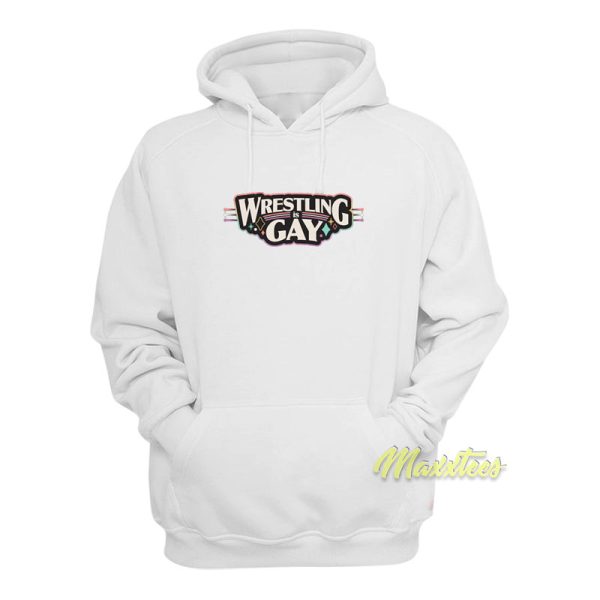 Wrestling Is Gay Unisex Hoodie