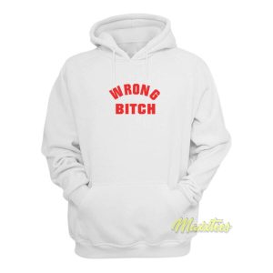 Wrong Bitch Hoodie 2