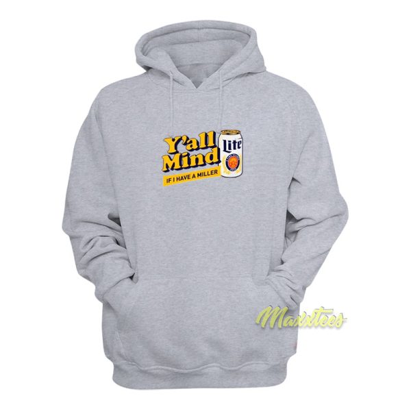 Y’all Mind If I Have A Miller Hoodie