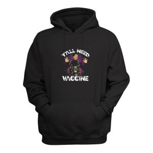 Yall Need Vaccine Hoodie 1