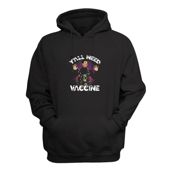 Y’all Need Vaccine Hoodie