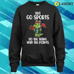 Yay Go Sports T shirt Yay Go Sports Funny Anti Sports Gift T shirt 4