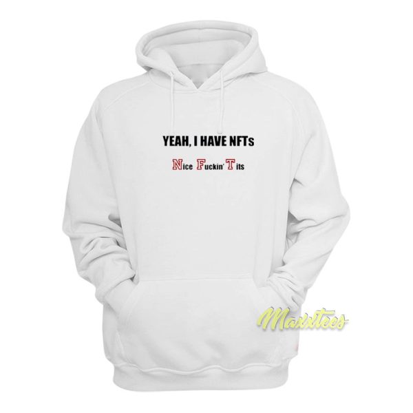 Yeah I Have NFTS Nice Fuckin Tits Hoodie