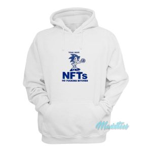 Yeah I Have NFTs No Fucking Bitches Hoodie 1