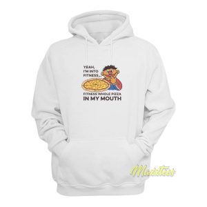 Yeah Im Into Fitness Fitness Whole Pizza In My Mouth Hoodie 1