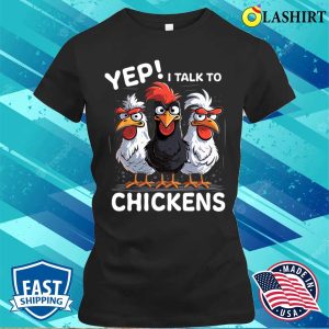 Yep I Talk To Chickens Funny Cute T Shirt T-shirt 1 Yep I Talk To Chickens Funny Cute T Shirt T shirt 2