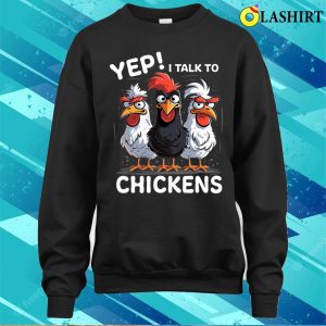 Yep I Talk To Chickens Funny Cute T Shirt T-shirt 3 Yep I Talk To Chickens Funny Cute T Shirt T shirt 4