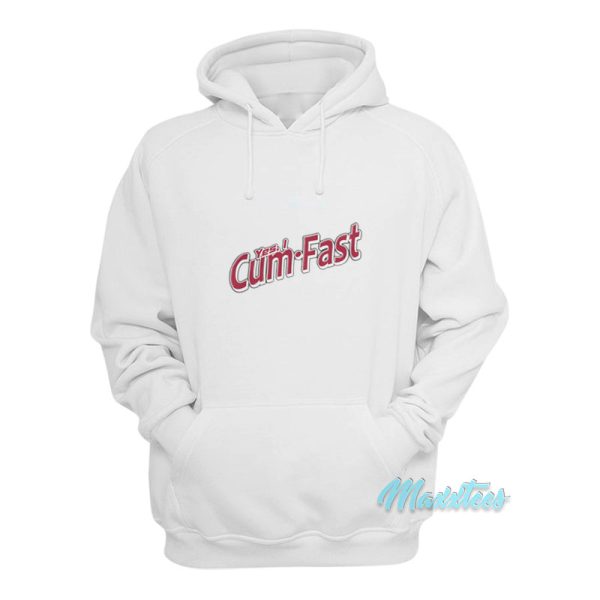 Yes I Cum Fast Hoodie