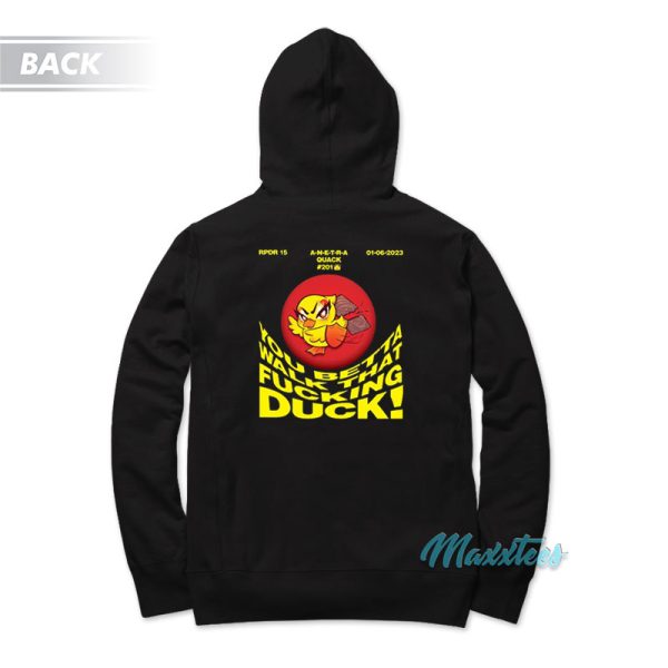 You Betta Walk That Fucking Duck Hoodie