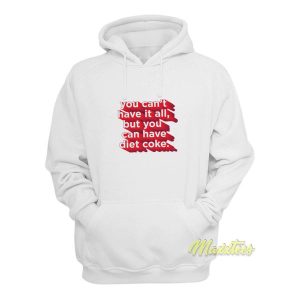 You Cant Have It All But You Hoodie 2