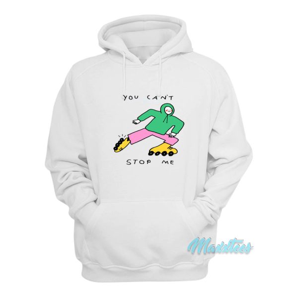 You Can’t Stop Me Hoodie