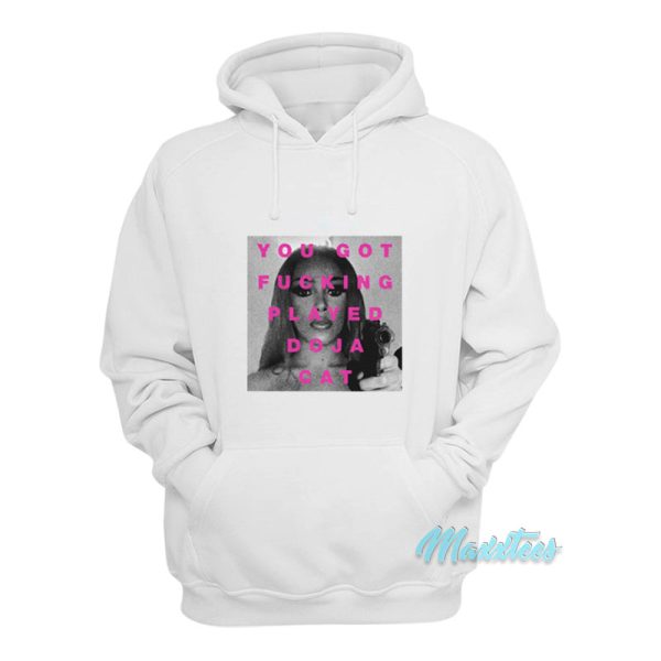 You Got Fucking Played Doja Cat Hoodie