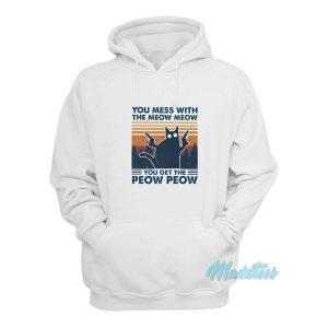 You Mess With The Meow Meow Hoodie 1 You Mess With The Meow Meow Hoodie 2