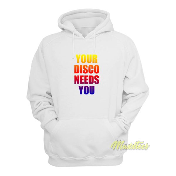 Your Disco Needs You Hoodie