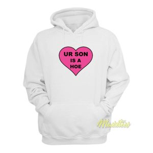 Your Son Is A Hoe Hoodie 2