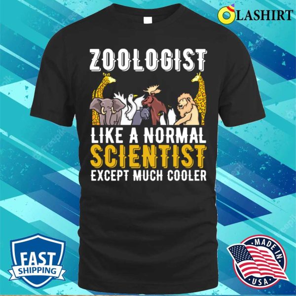 Zoologist T-shirt, Funny Zoologist T-shirt