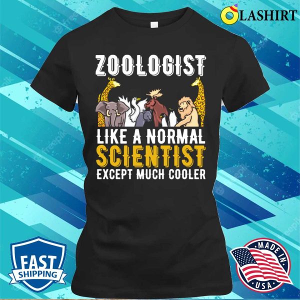 Zoologist T-shirt, Funny Zoologist T-shirt