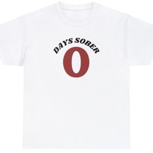 0 Days Sober Tee