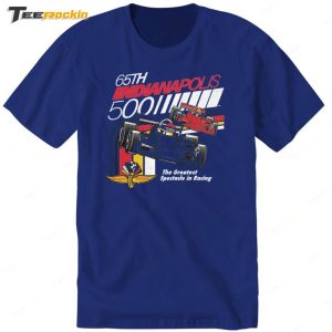 65th Indianapolis 500 The Greatest Spectacle In Racing Shirt 2 65th Indianapolis 500 The Greatest Spectacle In Racing Shirt 3