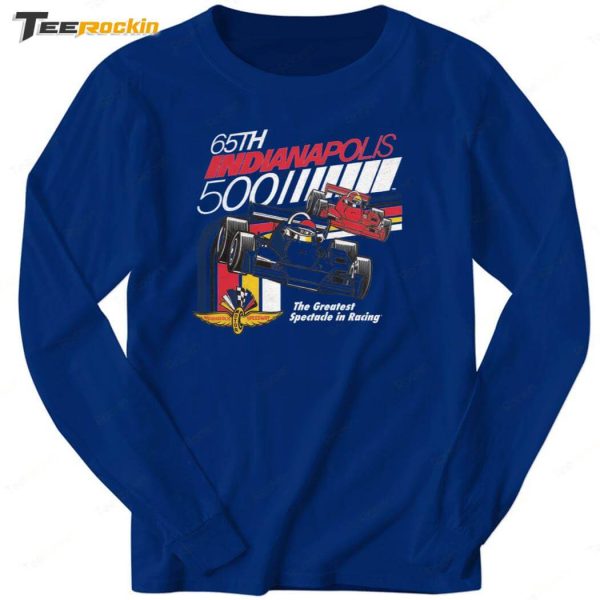 65th Indianapolis 500 The Greatest Spectacle In Racing Shirt