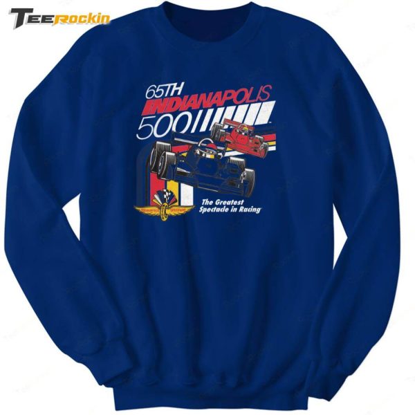 65th Indianapolis 500 The Greatest Spectacle In Racing Shirt