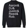 Aaron Dj Justin Reed Rob Sweatshirt