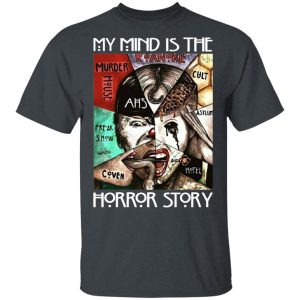 American Horror Story My Mind Is The Horror Story T Shirts 2