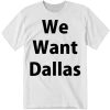 Anthony Edwards We Want Dallas Shirt