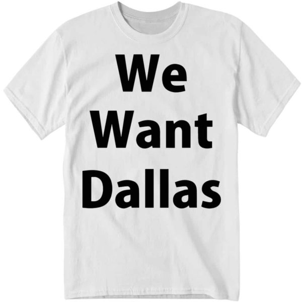 Anthony Edwards We Want Dallas Shirt