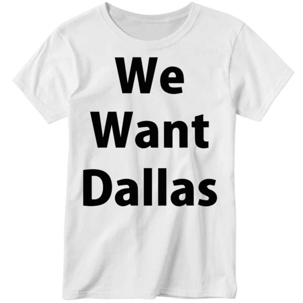 Anthony Edwards We Want Dallas Shirt