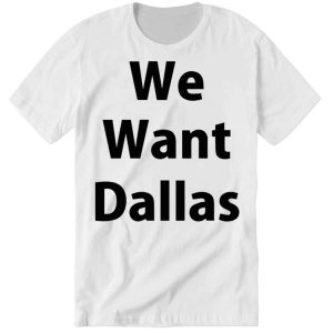 Anthony Edwards We Want Dallas Shirt 4