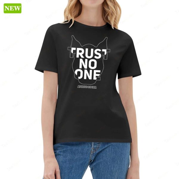 Atticus Cogar Trust No One Shirt