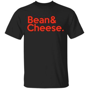 Bean Cheese Shirt 1
