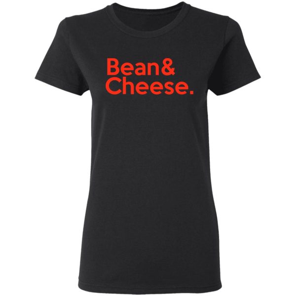 Bean & Cheese Shirt