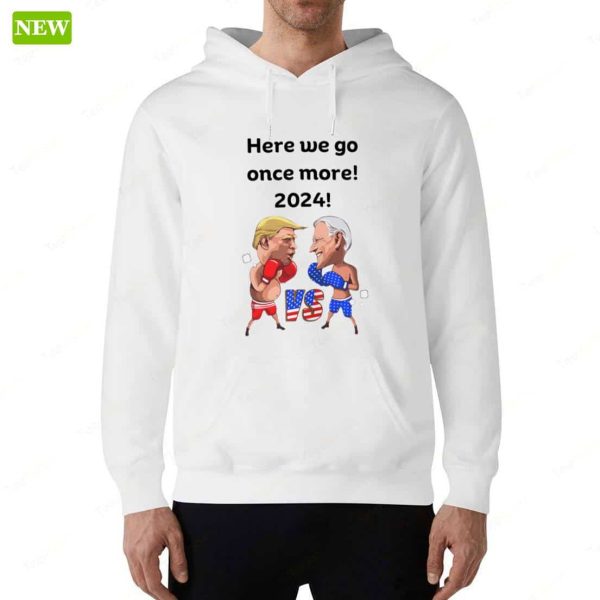 Biden Trump Funny Boxing Here We Go Once More 2024 Premium SS Shirt