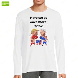 Biden Trump Funny Boxing Here We Go Once More 2024 Shirt 3