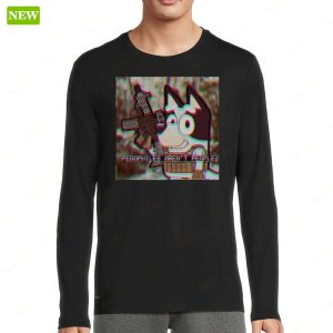 Bluey Pedophiles Arent People Premium SS Shirt 3