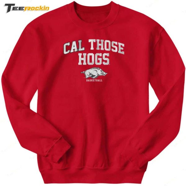 Breakingt Arkansas Basketball Cal Those Hogs Shirt