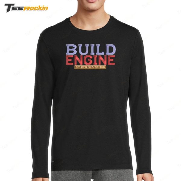 Build Engine By Ken Siverman Shirt