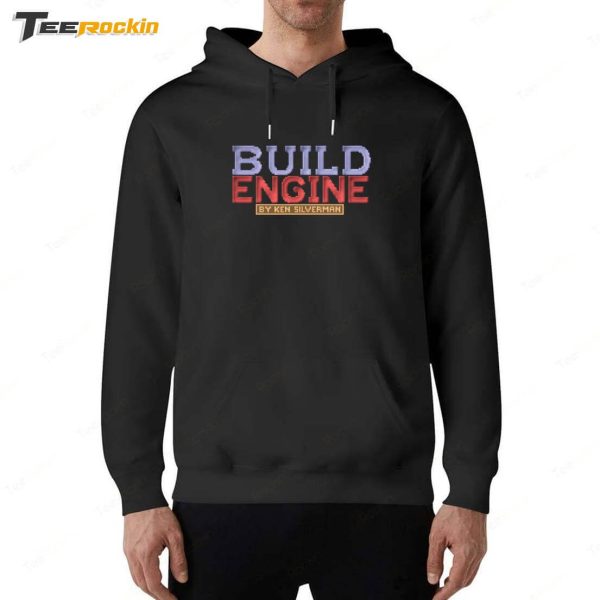 Build Engine By Ken Siverman Shirt