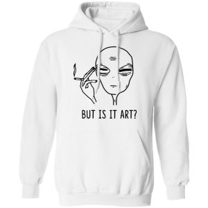 But Is It Art Shirt 3 But Is It Art Shirt 4