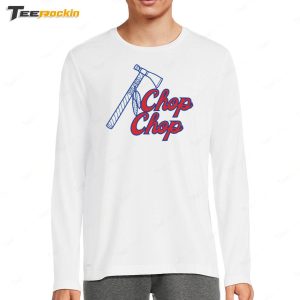 Chop Chop Braves Shirt 4