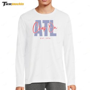 Chop On ATL Est 1976 Baseball Shirt 4