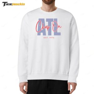Chop On ATL Est 1976 Baseball Shirt 5