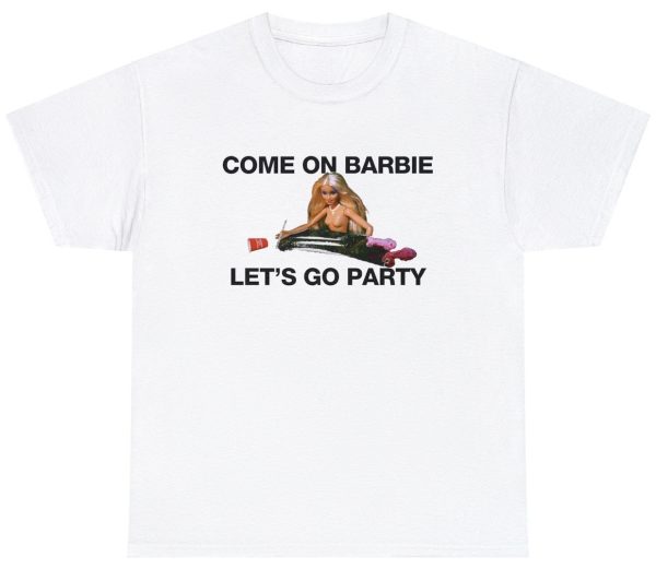 Come On Barbie Let’s Go Party Tee