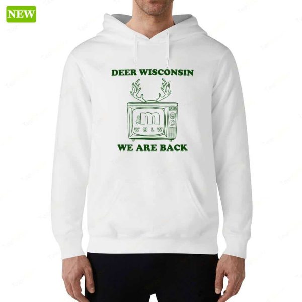 Deer Wisconsin WMLW We Are Back Hoodie