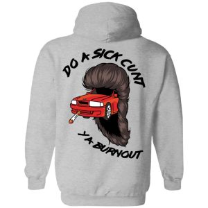 Do A Sick Cunt Ya Burnout T Shirts 3