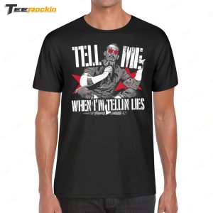 Dream Tell Me When Im Tellin Lies Shirt 1