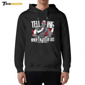 Dream Tell Me When Im Tellin Lies Shirt 6
