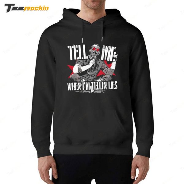 Dream Tell Me When I’m Tellin Lies Shirt